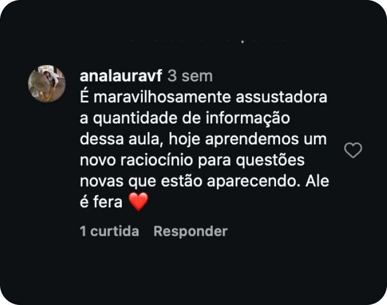Comentário de analauravf: É maravilhosamente assustadora a quantidade de informação dessa aula, hoje aprendemos um novo raciocínio para questões novas que estão aparecendo. Ale é fera